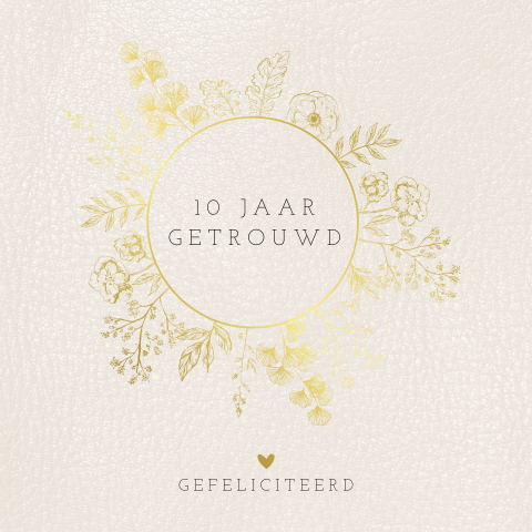 Romantische 10 jaar getrouwd felicitatiekaart met goudfolie bloemen
