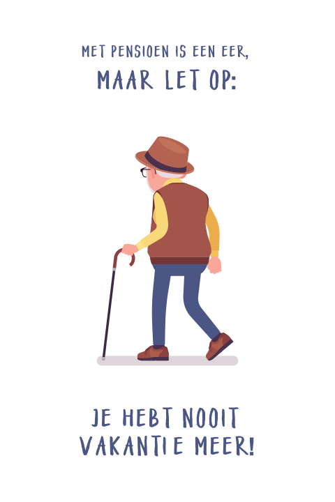 Pensioen wenskaart met oude man en grappige tekst