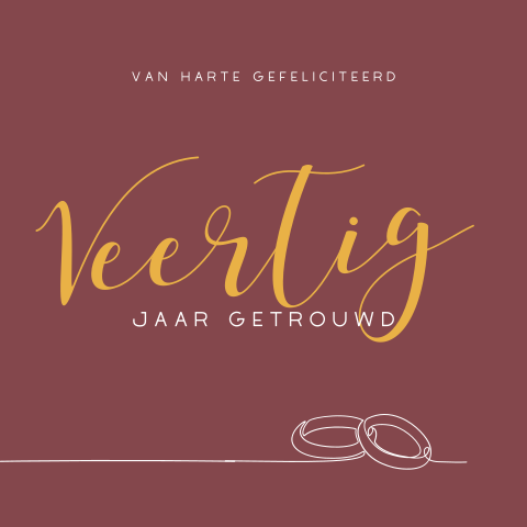 Stijlvolle felicitatiekaart 40 jaar getrouwd met de tekst veertig