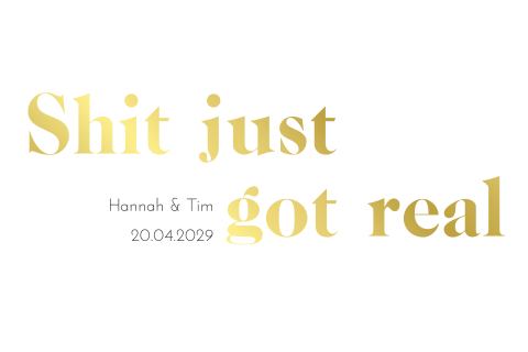 Witzige Save the Date Karte mit Spruch, veredelt durch Goldfolie