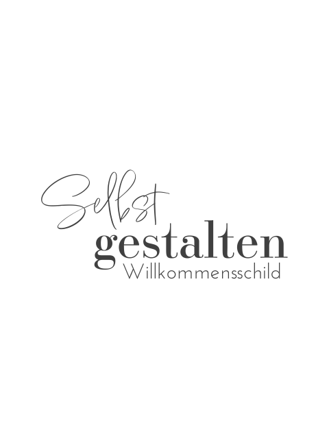 Zum selber machen: Willkommensschild viereckig stehend in 55x73 cm