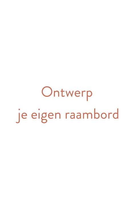 Raambord zelf ontwerpen staand dubbel