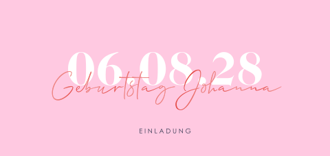Geburtstagseinladung in Pink mit weißem Datum und kursiver Schrift