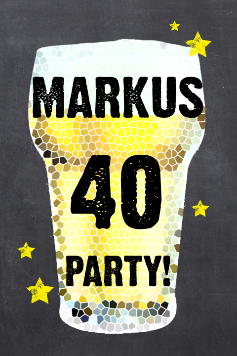 Einladung zum 40. Geburtstag mit Text auf Bierglas