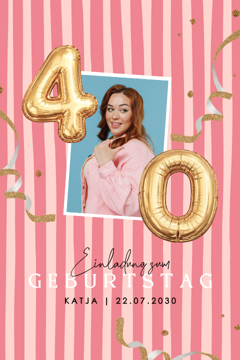Festliche Einladung zum 40. Geburtstag mit rosa Streifen, Foto und goldenen Ballons