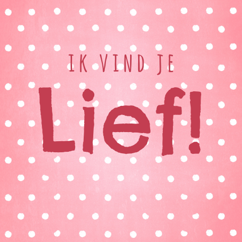 Wenskaart roze met witte stippen-Ik vind je lief!