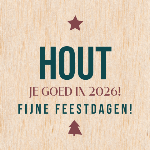 Stoere kerstkaart van echt hout - Hout je goed in 2026