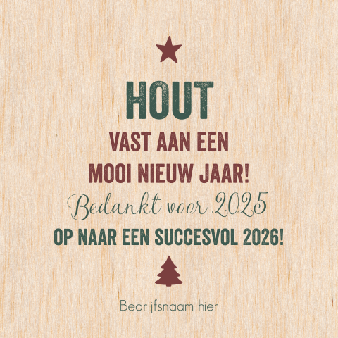 Zakelijke houten kerstkaart – HOUT vast aan een mooi nieuw jaar