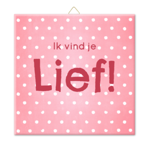 Tegeltje ik vind je lief met roze achtergrond en witte stippen