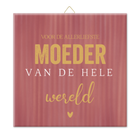 Tegel met tekst voor moeder – voor de allerliefste moeder 