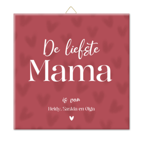 Tegel voor mama met namen en hartjes – lief persoonlijk cadeau