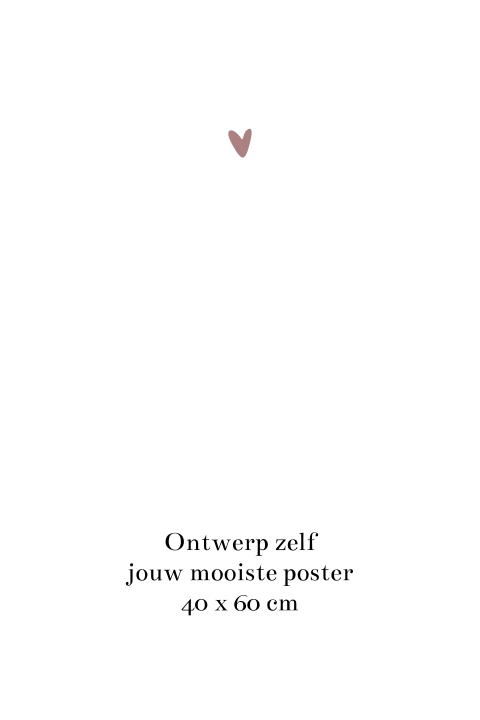 Ontwerp zelf een poster staand formaat 40x60 cm