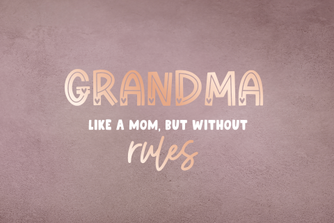 Grandma like a mom, but without rules